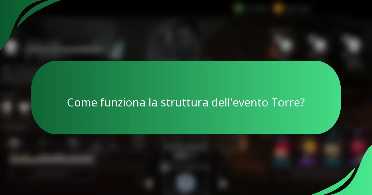 Come funziona la struttura dell'evento Torre?
