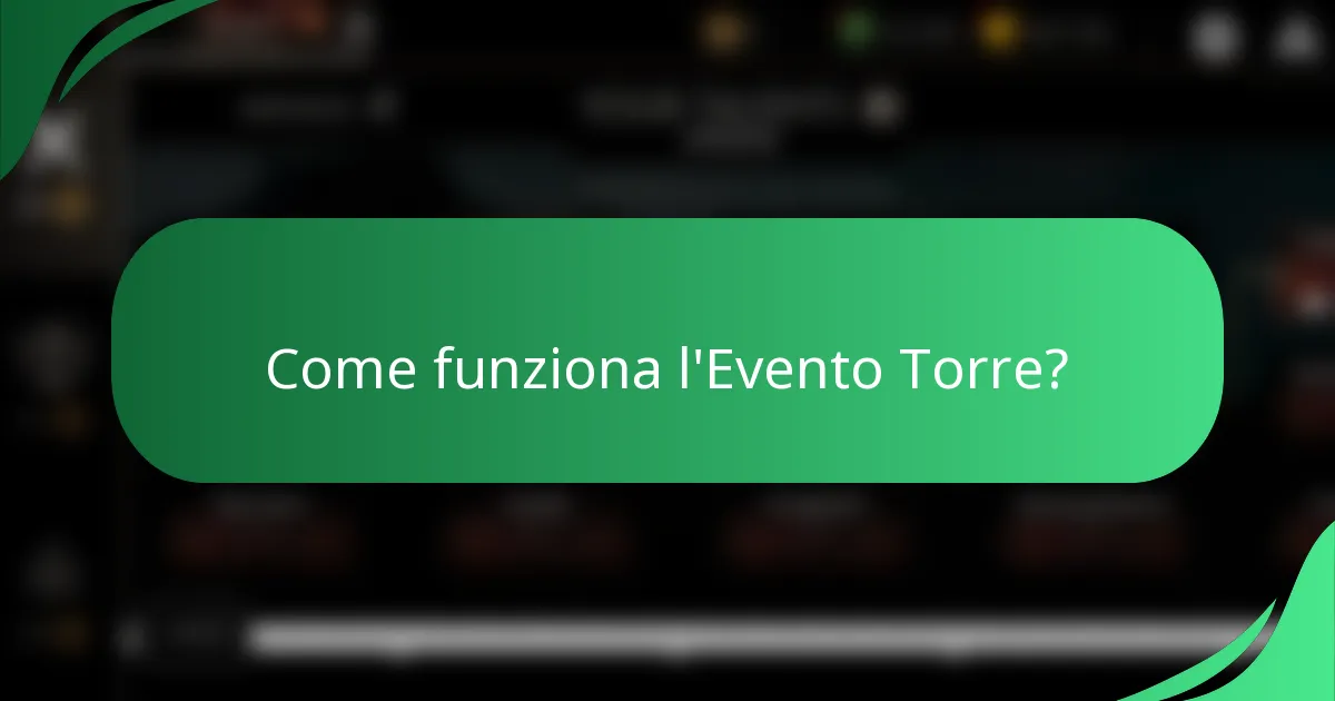 Come funziona l'Evento Torre?