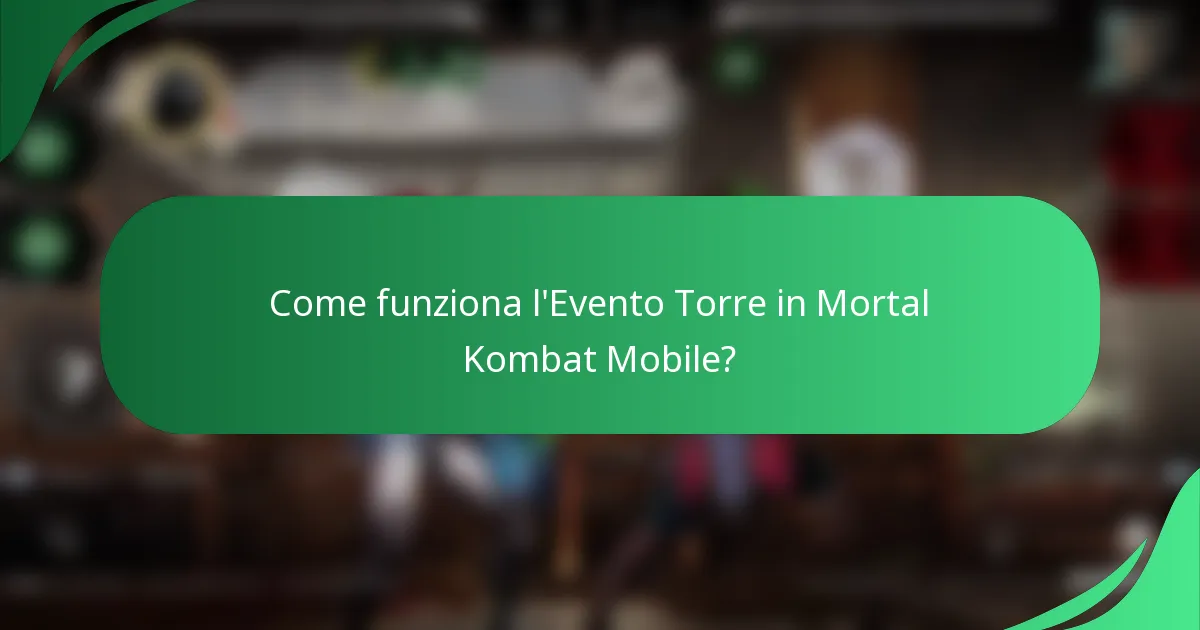Come funziona l'Evento Torre in Mortal Kombat Mobile?