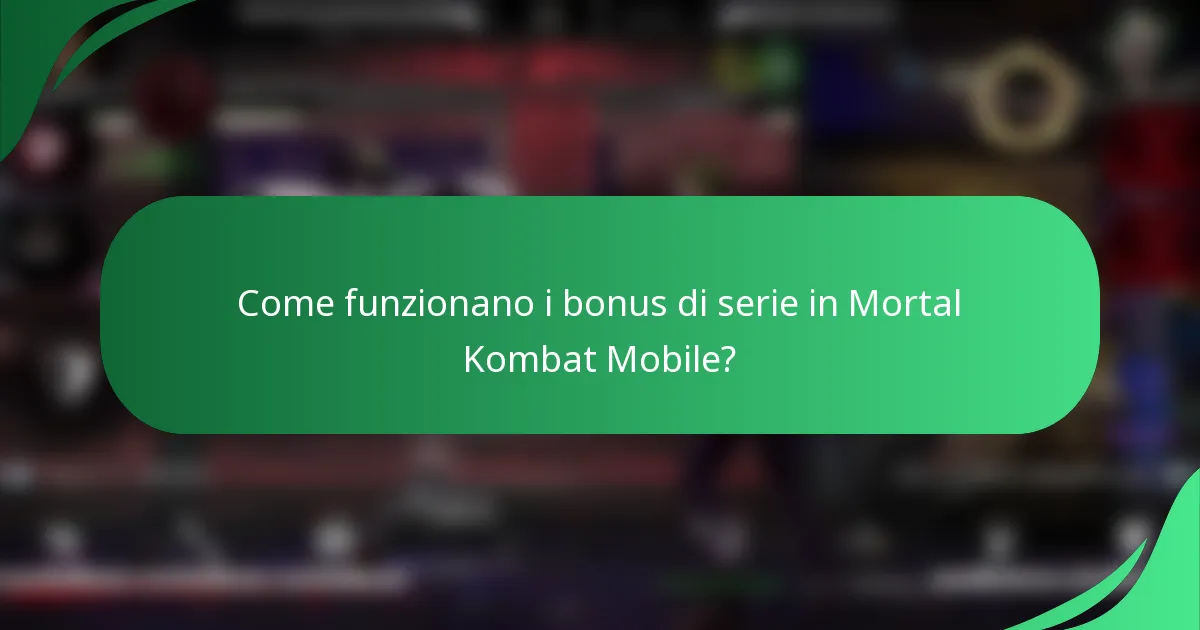 Come funzionano i bonus di serie in Mortal Kombat Mobile?