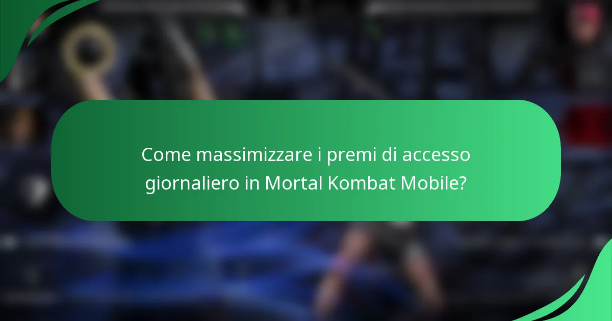 Come massimizzare i premi di accesso giornaliero in Mortal Kombat Mobile?