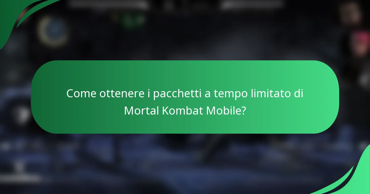 Come ottenere i pacchetti a tempo limitato di Mortal Kombat Mobile?