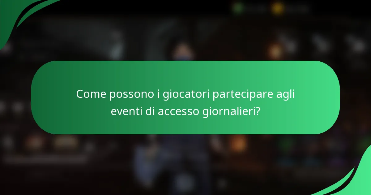 Come possono i giocatori partecipare agli eventi di accesso giornalieri?