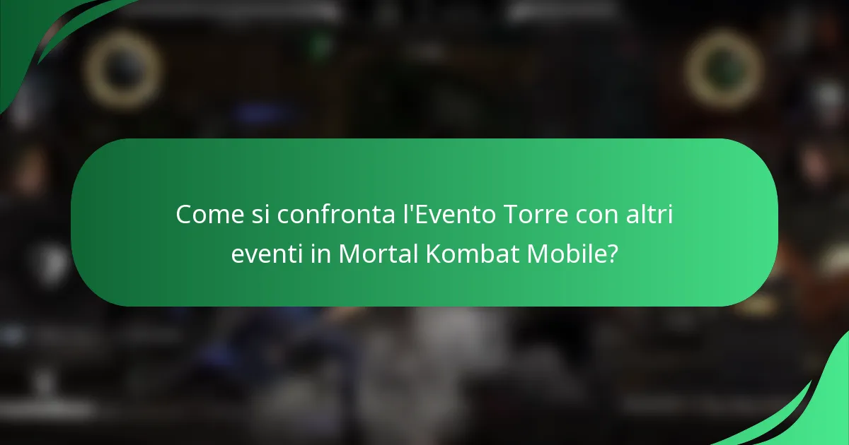 Come si confronta l'Evento Torre con altri eventi in Mortal Kombat Mobile?