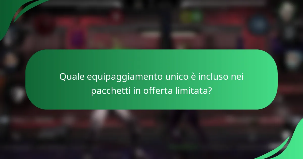 Quale equipaggiamento unico è incluso nei pacchetti in offerta limitata?