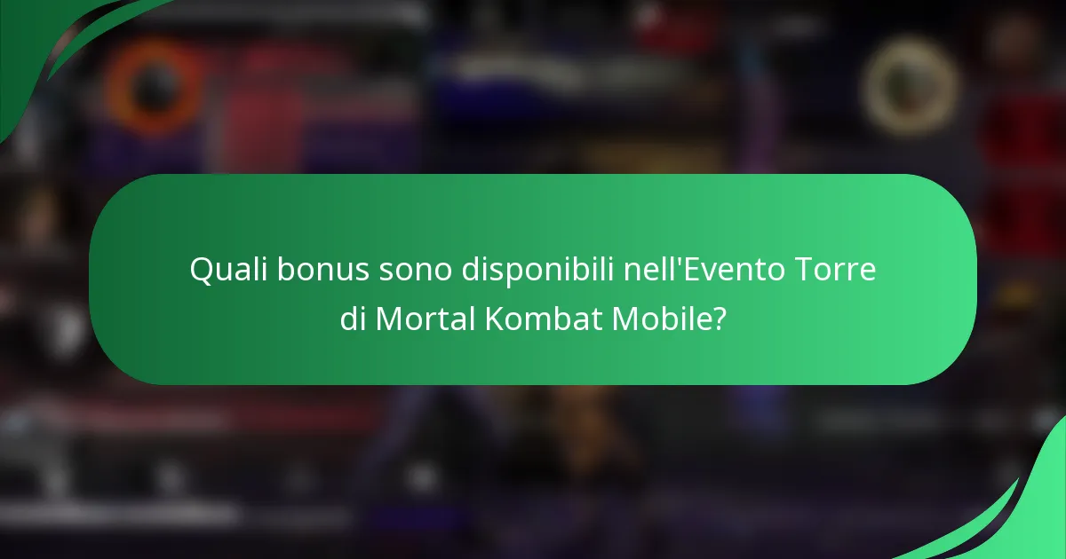 Quali bonus sono disponibili nell'Evento Torre di Mortal Kombat Mobile?