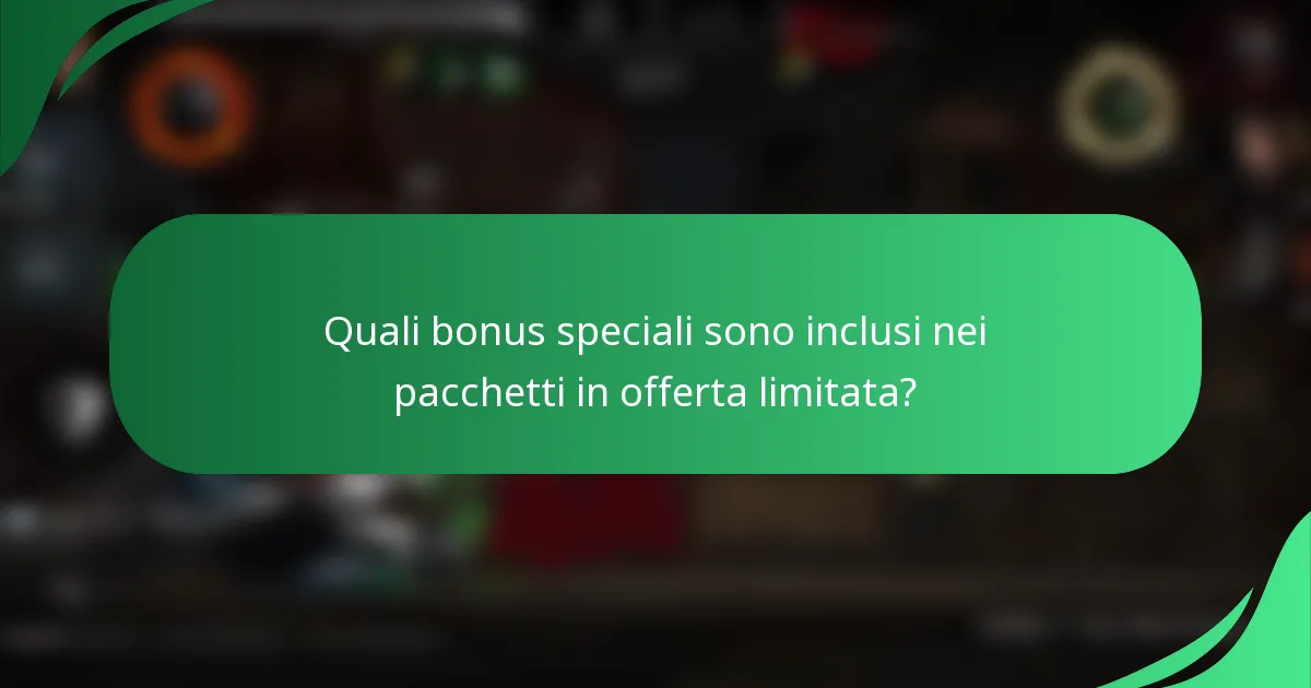 Quali bonus speciali sono inclusi nei pacchetti in offerta limitata?