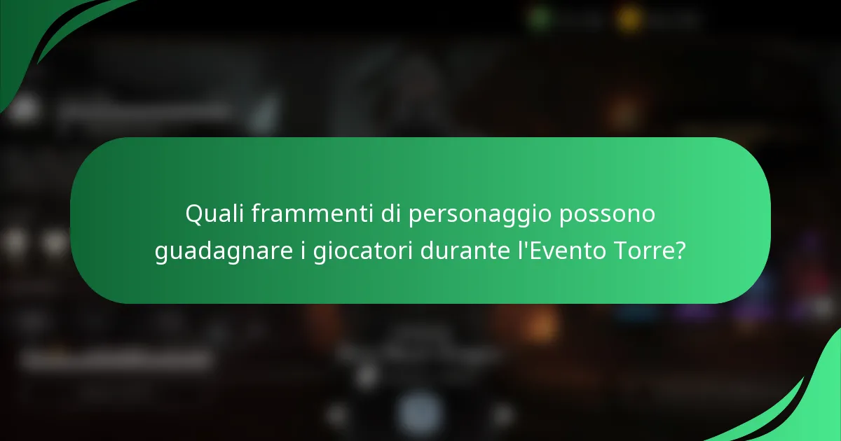 Quali frammenti di personaggio possono guadagnare i giocatori durante l'Evento Torre?