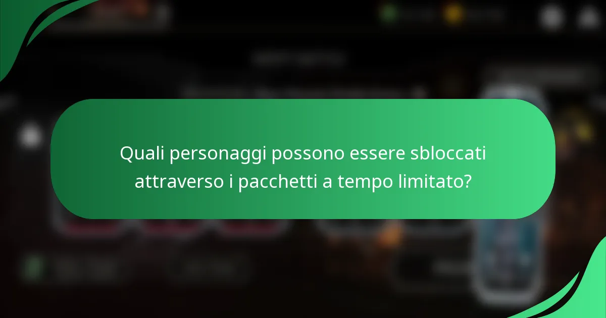 Quali personaggi possono essere sbloccati attraverso i pacchetti a tempo limitato?
