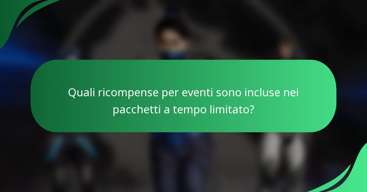 Quali ricompense per eventi sono incluse nei pacchetti a tempo limitato?