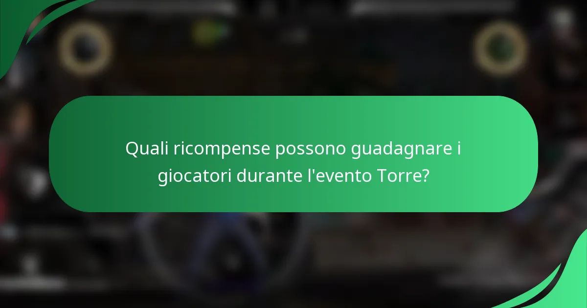 Quali ricompense possono guadagnare i giocatori durante l'evento Torre?