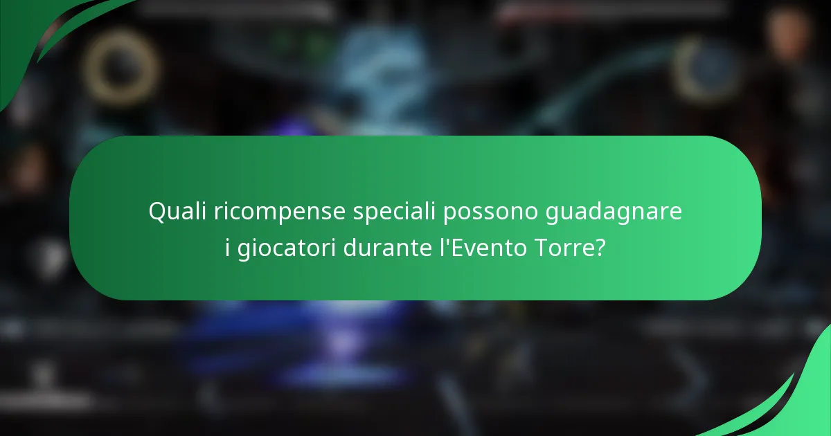 Quali ricompense speciali possono guadagnare i giocatori durante l'Evento Torre?