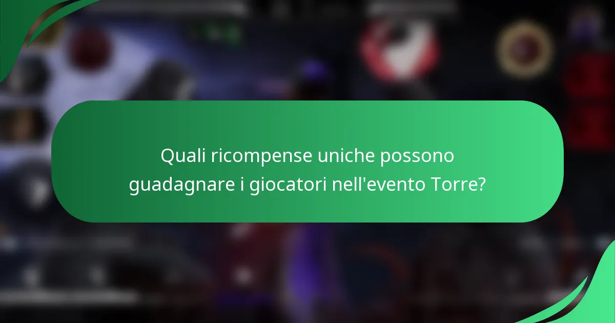 Quali ricompense uniche possono guadagnare i giocatori nell'evento Torre?