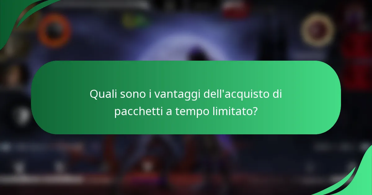 Quali sono i vantaggi dell'acquisto di pacchetti a tempo limitato?