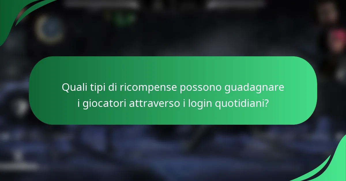 Quali tipi di ricompense possono guadagnare i giocatori attraverso i login quotidiani?