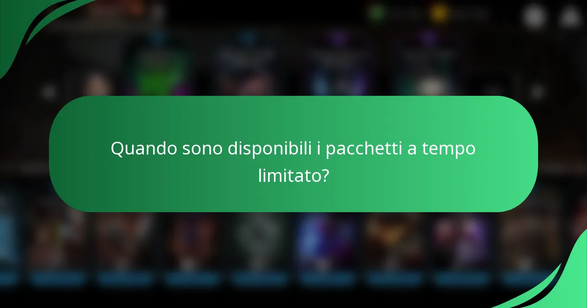 Quando sono disponibili i pacchetti a tempo limitato?