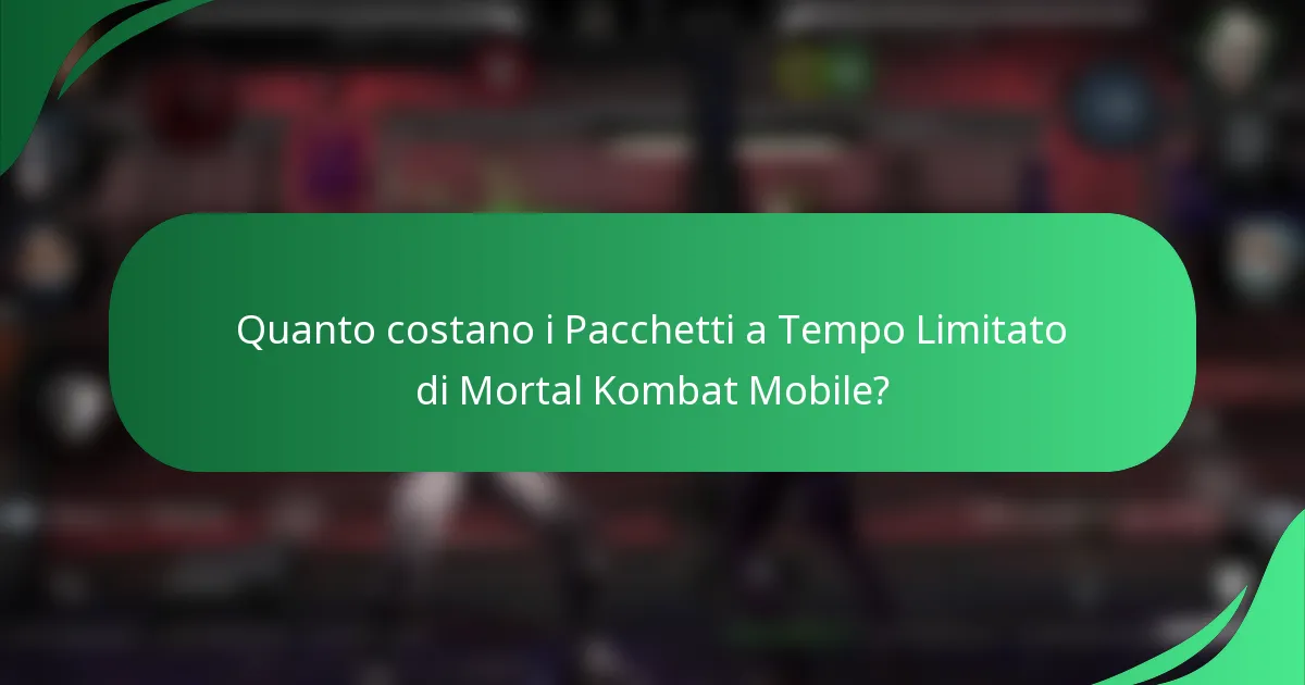Quanto costano i Pacchetti a Tempo Limitato di Mortal Kombat Mobile?